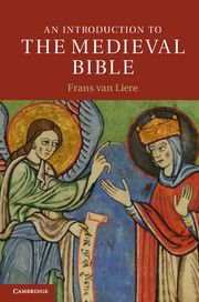 AN INTRODUCTION TO THE MEDIEVAL BIBLE - Van Liere Frans