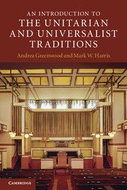 AN INTRODUCTION TO THE UNITARIAN AND UNIVERSALIST TRADITIONS - Greenwood Andrea