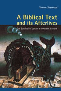 A BIBLICAL TEXT AND ITS AFTERLIVES - Sherwood Yvonne