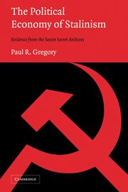 THE POLITICAL ECONOMY OF STALINISM - R. Gregory Paul