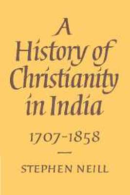 A HISTORY OF CHRISTIANITY IN INDIA - Neill Stephen
