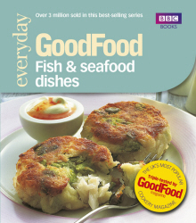 GOOD FOOD: FISH & SEAFOOD DISHES - Wright Jeni