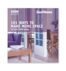 GOOD HOMES: 101 WAYS TO MAKE MORE SPACE (TRADE) - Homes Magazine Good