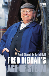 FRED DIBNAHS AGE OF STEAM - Hallfred Dibnah David