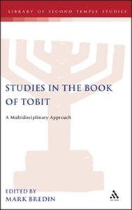 STUDIES IN THE BOOK OF TOBIT - L. Grabbemark Bredin Lester