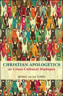CHRISTIAN APOLOGETICS AS CROSSCULTURAL DIALOGUE - Van Den Toren Benno