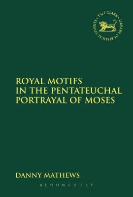 ROYAL MOTIFS IN THE PENTATEUCHAL PORTRAYAL OF MOSES - Meinclaudia V. Campd Andrew