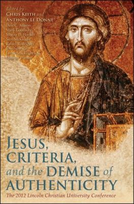 JESUS CRITERIA AND THE DEMISE OF AUTHENTICITY - Keithanthony Le Donn Chris