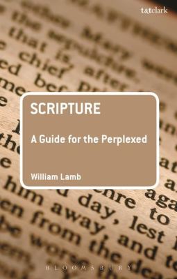 SCRIPTURE: A GUIDE FOR THE PERPLEXED - R S Lamb William