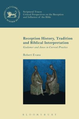 RECEPTION HISTORY TRADITION AND BIBLICAL INTERPRETATION - Keithrobert Evans Chris