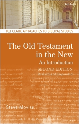 THE OLD TESTAMENT IN THE NEW: AN INTRODUCTION - Moyise Steve