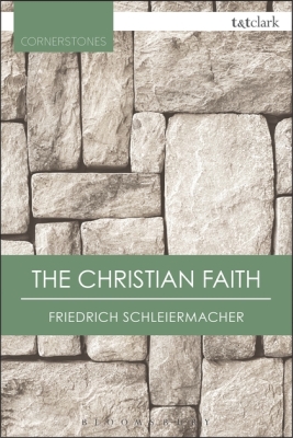 THE CHRISTIAN FAITH - Schleiermacher Friedrich