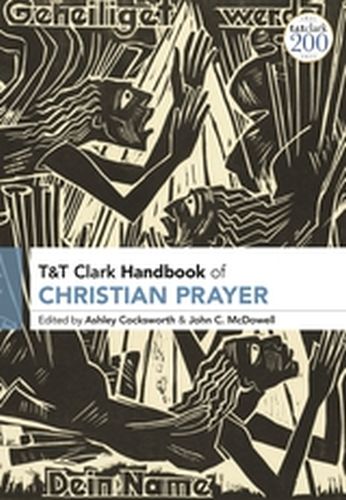 T&T CLARK HANDBOOK OF CHRISTIAN PRAYER - Cocksworthjohn C. Mc Ashley