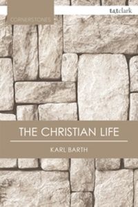 THE CHRISTIAN LIFE - Barth Karl