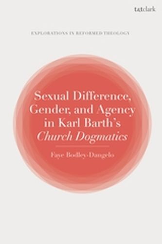 SEXUAL DIFFERENCE GENDER AND AGENCY IN KARL BARTHS CHURCH DOGMATICS - T. Nimmopaul Dafydd Paul