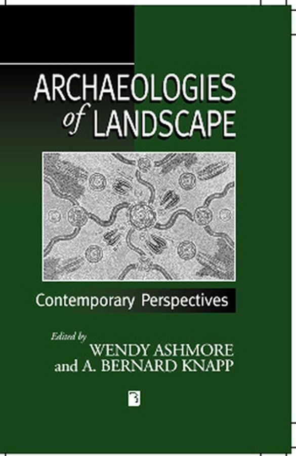 ARCHAEOLOGIES OF LANDSCAPE - Ashmore Wendy