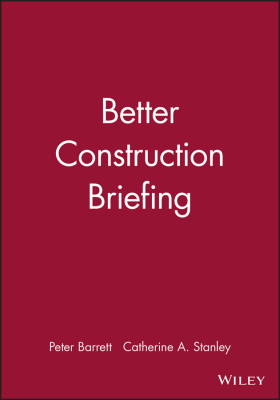 BETTER CONSTRUCTION BRIEFING - Barrett Peter