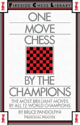 ONE MOVE CHESS BY THE CHAMPIONS - Pandolfini Bruce