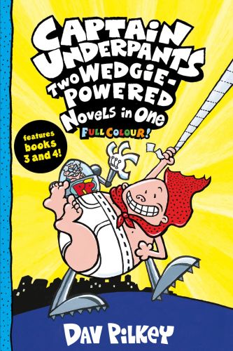CAPTAIN UNDERPANTS: TWO WEDGIE-POWERED NOVELS IN ONE (FULL COLOUR!) -  Pilkey