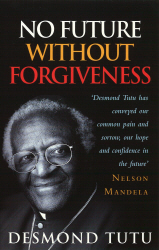 NO FUTURE WITHOUT FORGIVENESS - Tutu Desmond