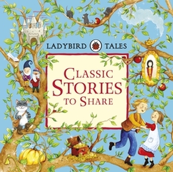 LADYBIRD TALES: CLASSIC STORIES TO SHARE