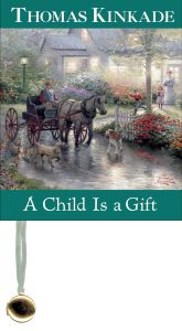 A CHILD IS A GIFT - Kinkade Thomas