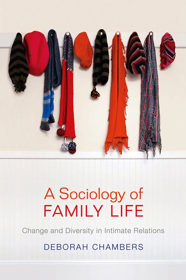 A SOCIOLOGY OF FAMILY LIFE - Chambers Deborah