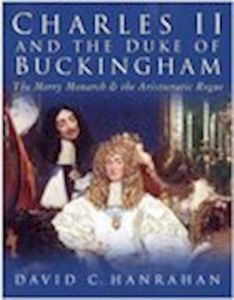 CHARLES II AND THE DUKE OF BUCKINGHAM - C Hanrahan David