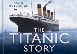 THE TITANIC STORY - Hutchings David