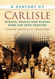 A CENTURY OF CARLISLE - Emett Charlie