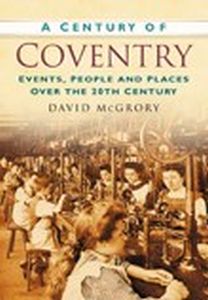 A CENTURY OF COVENTRY - Mcgrory David