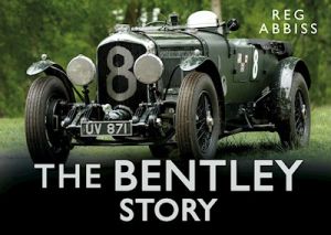 THE BENTLEY STORY - Abbiss Reg