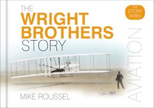 THE WRIGHT BROTHERS STORY - Roussel Mike