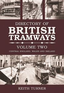 DIRECTORY OF BRITISH TRAMWAYS VOLUME II - Turner Keith