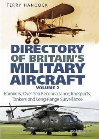 DIRECTORY OF BRITAINS MILITARY AIRCRAFT VOL 2 - Hancock Terry