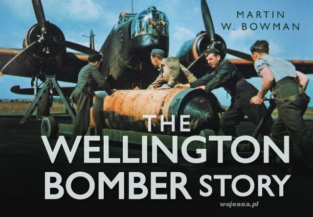 THE WELLINGTON BOMBER STORY - W. Bowman Martin