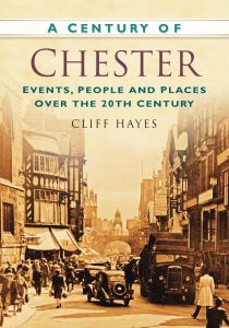 A CENTURY OF CHESTER - Hayes Cliff