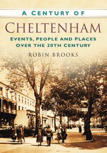 A CENTURY OF CHELTENHAM - Brooks Robin