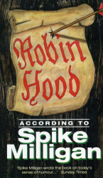 ROBIN HOOD ACCORDING TO SPIKE MILLIGAN - Milligan Spike