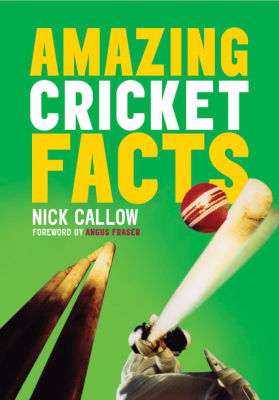 AMAZING CRICKET FACTS - Callow Nick