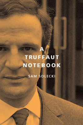 A TRUFFAUT NOTEBOOK - Solecki Sam