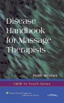 DISEASE HANDBOOK FOR MASSAGE THERAPISTS - Werner Ruth