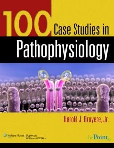 100 CASE STUDIES IN PATHOPHYSIOLOGY - J. Bruyere Harold