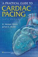 A PRACTICAL GUIDE TO CARDIAC PACING - Weston Moses H.