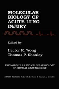MOLECULAR & CELLULAR BIOLOGY OF CRITICAL CARE MEDICINE - Hector R. Shanley Th Wong