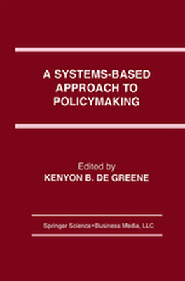 A SYSTEMSBASED APPROACH TO POLICYMAKING - Greene Kenyon B. De
