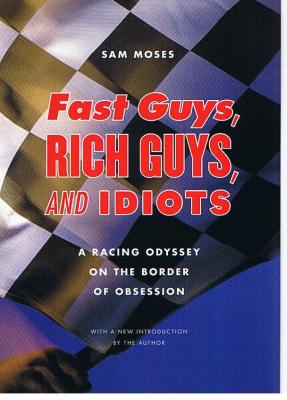 FAST GUYS RICH GUYS AND IDIOTS - Moses Sam