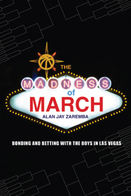 THE MADNESS OF MARCH - Jay Zaremba Alan