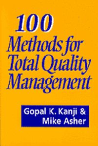 100 METHODS FOR TOTAL QUALITY MANAGEMENT - K Kanji Gopal