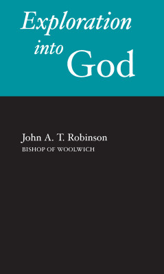 EXPLORATION INTO GOD - A. T. Robinson John